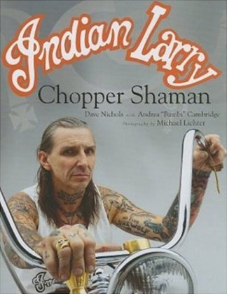 “Indian Larry: Chopper Shaman”, a stunt man and side show performer made 